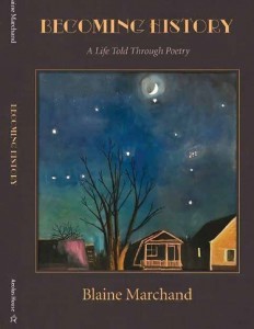 The cover painting for Blaine Marchand’s latest poetry book captures the winter sky above his mother’s home (the house in the middle) and is entitled Planets Align Over Dorothy’s by D.H. Monet. The artist lived across the street from Dorothy Marchand in Ottawa West in her later years. Photo Supplied